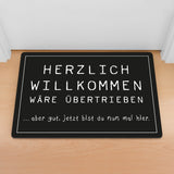 Fußmatte Herzlich Willkommen wäre übertrieben