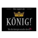 Fußmatte Hier regiert der König