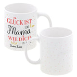 Tasse - Glück ist eine Mama wie Dich zu haben